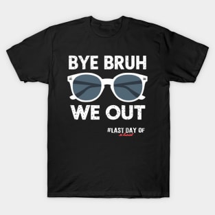 Bye Bruh We Out Vintage Teachers Happy Last Day Of School T-Shirt